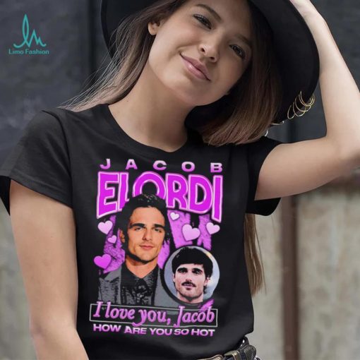 Jacob Elordi I love you Jacob how are you so hot retro shirt