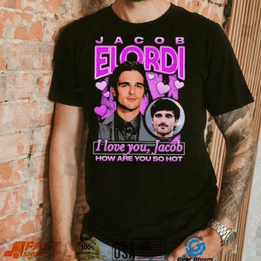 Jacob Elordi I love you Jacob how are you so hot retro shirt