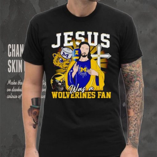 Jesus was a Michigan Wolverines fan shirt
