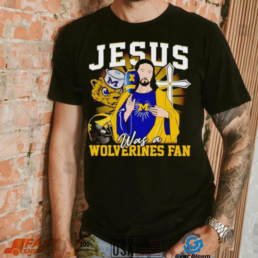 Jesus was a Michigan Wolverines fan shirt Jesus was a Michigan Wolverines fan shirt