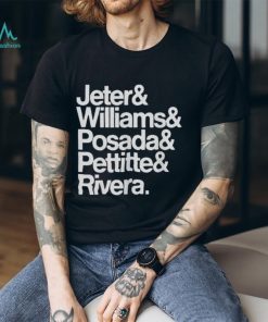 Jeter Williams Posada Pettitte Rivera Shirt