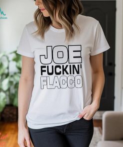 Joe Fuckin’ Flacco Shirt