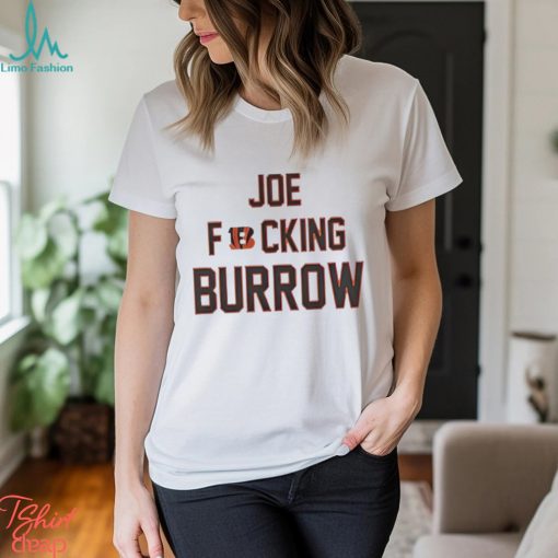 Joe Fucking Burrow Shirt