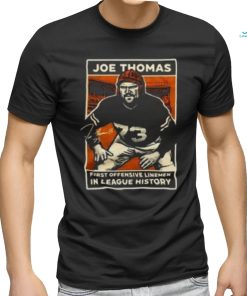 Joe Thomas First Offensive Linemen In League History Shirt, hoodie, sweater, long sleeve and tank top Joe Thomas First Offensive Linemen In League History Shirt