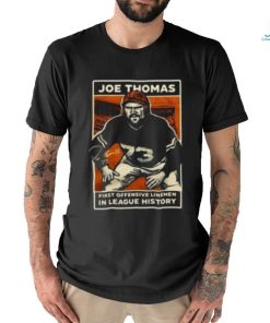 Joe Thomas First Offensive Linemen In League History Shirt, hoodie, sweater, long sleeve and tank top Joe Thomas First Offensive Linemen In League History Shirt