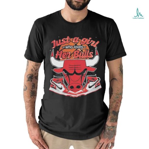 Just A Girl Who Loves Her Bulls Chicago Bulls Shirt