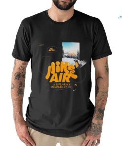 Just Do It Nike Air An Experience Enhanced By Air T shirt