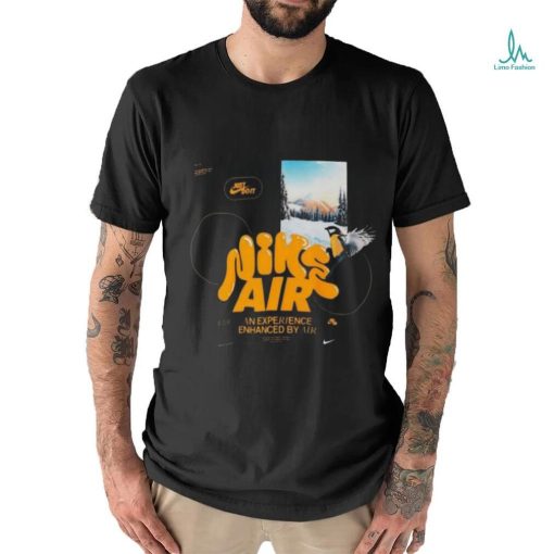 Just Do It Nike Air An Experience Enhanced By Air T shirt