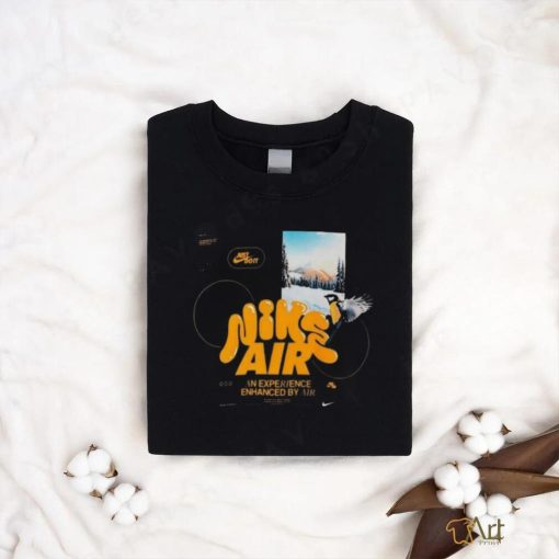 Just Do It Nike Air An Experience Enhanced By Air T shirt