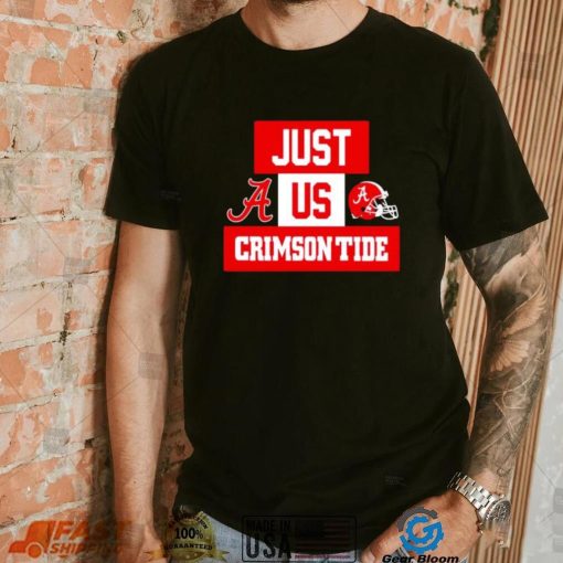 Just us Alabama Crimson Tide helmet logo shirt