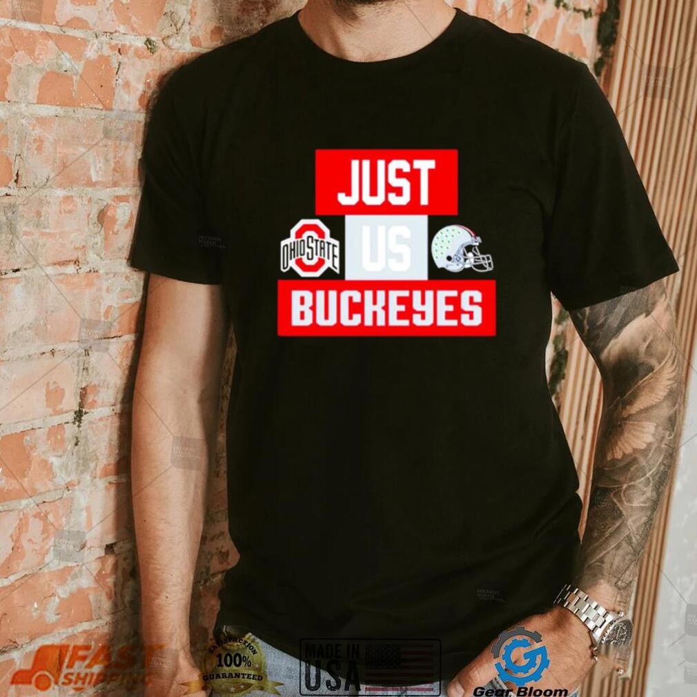 Just us Ohio State Buckeyes helmet logo shirt Just us Ohio State Buckeyes helmet logo shirt