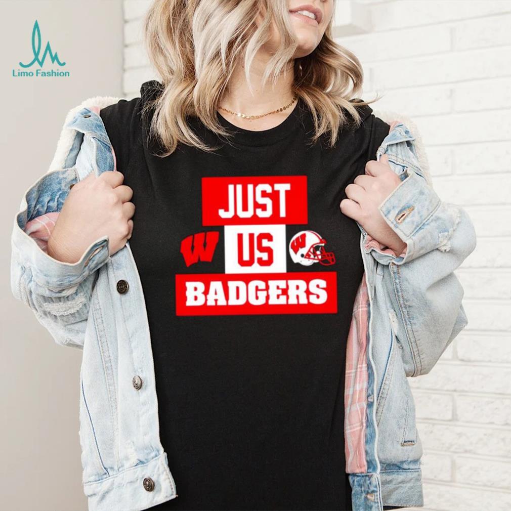 Just us Wisconsin Badgers helmet logo shirt Just us Wisconsin Badgers helmet logo shirt