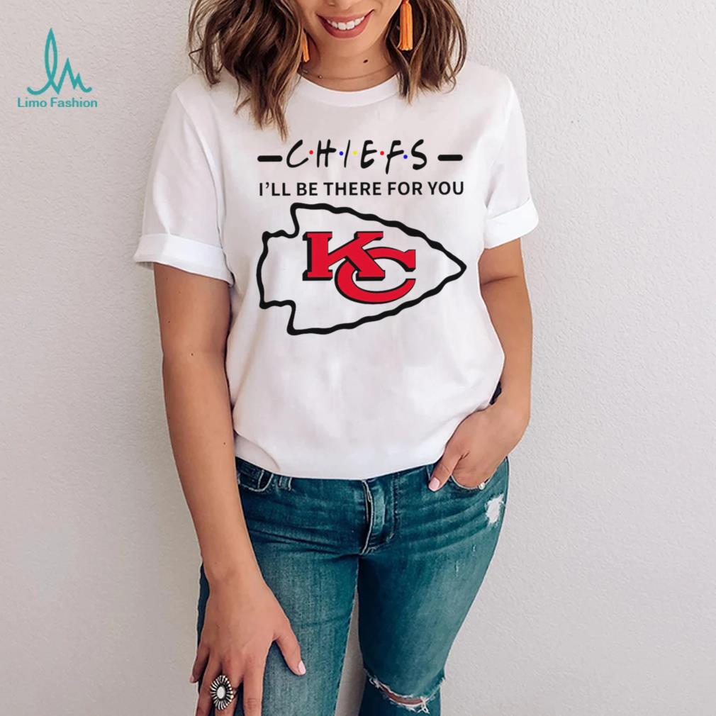 Kansas City Chiefs NFL I’ll be there for you logo shirt Kansas City Chiefs NFL I’ll be there for you logo shirt