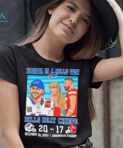 Karma Is A Bills Win Buffalo Bills Beat Kansas City Chiefs 20 – 17 December 10 2023 Arrowhead Stadium Shirt