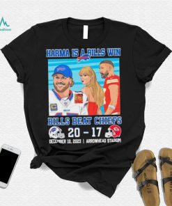 Karma Is A Bills Win Buffalo Bills Beat Kansas City Chiefs 20 – 17 December 10 2023 Arrowhead Stadium Shirt
