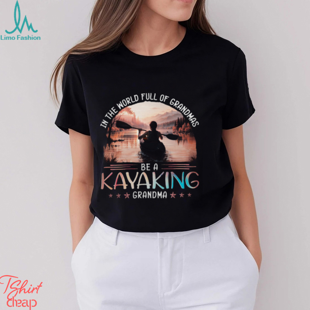 Kayaking Full Of Grandmas Ladies T Shirt Kayaking Full Of Grandmas Ladies T Shirt