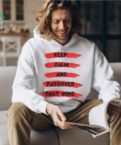 Keep Calm And Passover That Wine 3595 T Shirt