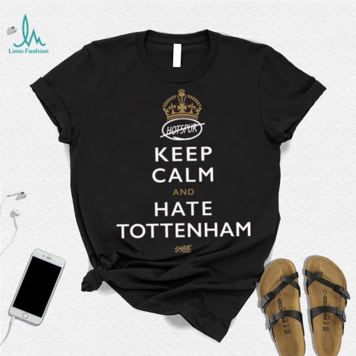 Keep Calm and Hate Tottenham Shirt