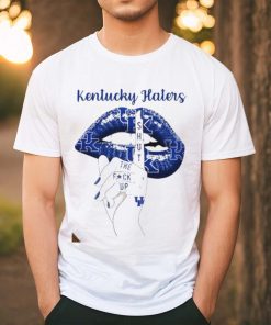 Kentucky Wildcats Lips Kentucky Haters Shut The Fuck Up Shirt