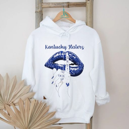 Kentucky Wildcats Lips Kentucky Haters Shut The Fuck Up Shirt
