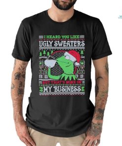 Kermit frog I heard you like ugly sweaters but that’s none of my business shirt
