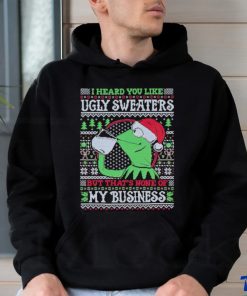 Kermit frog I heard you like ugly sweaters but that’s none of my business shirt