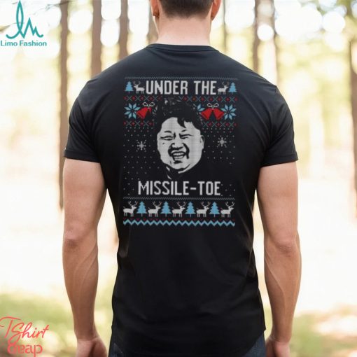 Kim Jong Un Under The Missile Toe Best T Shirt