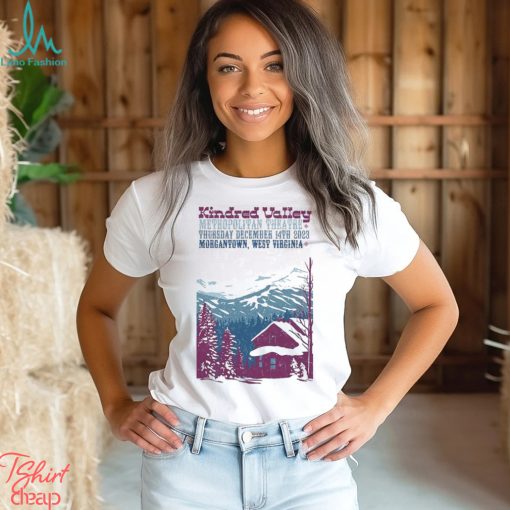 Kindred Valley Dec 14, 2023 Metropolitan Theatre Morgantown Poster shirt