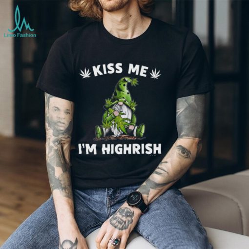 Kiss Me I'm Highrish Weed Classic T Shirt