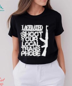 Lacerated Shoot Your Local Trans Phobe Shirt