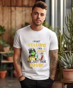 Lady Grinch I’m not yelling I’m a Steelers girl we just talk loud shirt