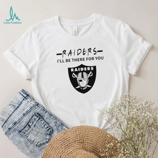 Las Vegas Raiders NFL I’ll be there for you logo shirt