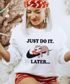 Lazy Just Do It Later Sloth Nike Shirt