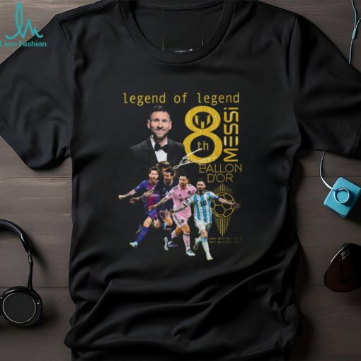 Legend Of Legend Messi 8th Ballon D’Or T Shirt