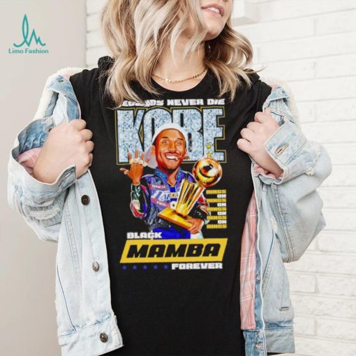 Legends never die Kobe Black Mamba forever Rings on shirt