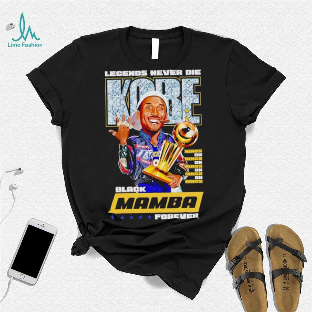 Legends never die Kobe Black Mamba forever Rings on shirt Legends never die Kobe Black Mamba forever Rings on shirt