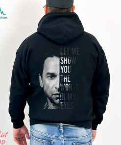 Let Me Show You The World In My Eyes Depeche Mode T Shirt