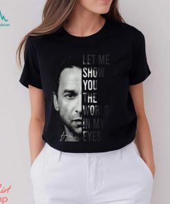 Let Me Show You The World In My Eyes Depeche Mode T Shirt