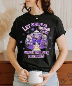 Let Purple Reign Again Washington Huskies Shirt