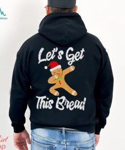 Lets get this bread dabbing gingerbread shirt