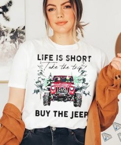 Life Is short take the trip Buy the jeep Christmas 2023 T shirt