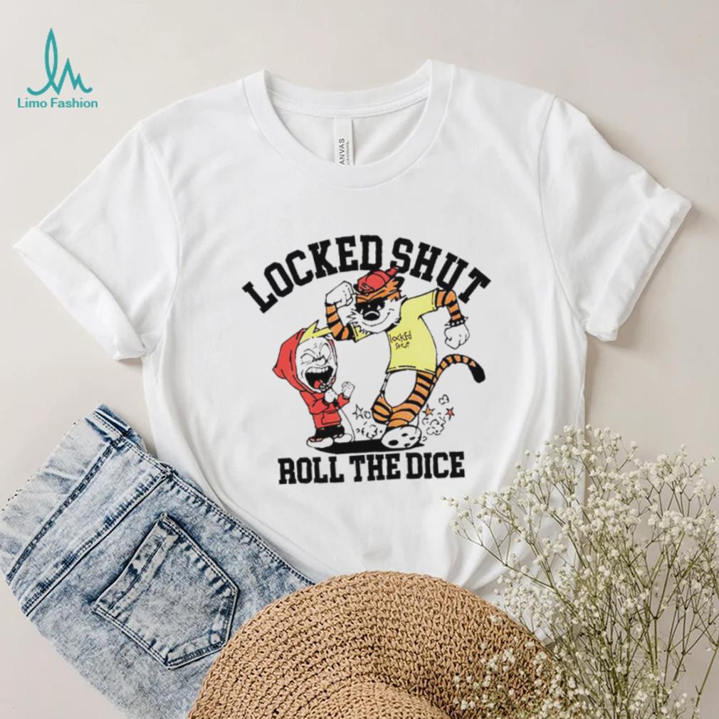 Locked Shut Roll The Dice Calvin And Hobbes Shirt Locked Shut Roll The Dice Calvin And Hobbes Shirt
