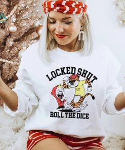 Locked Shut Roll The Dice Calvin And Hobbes Shirt