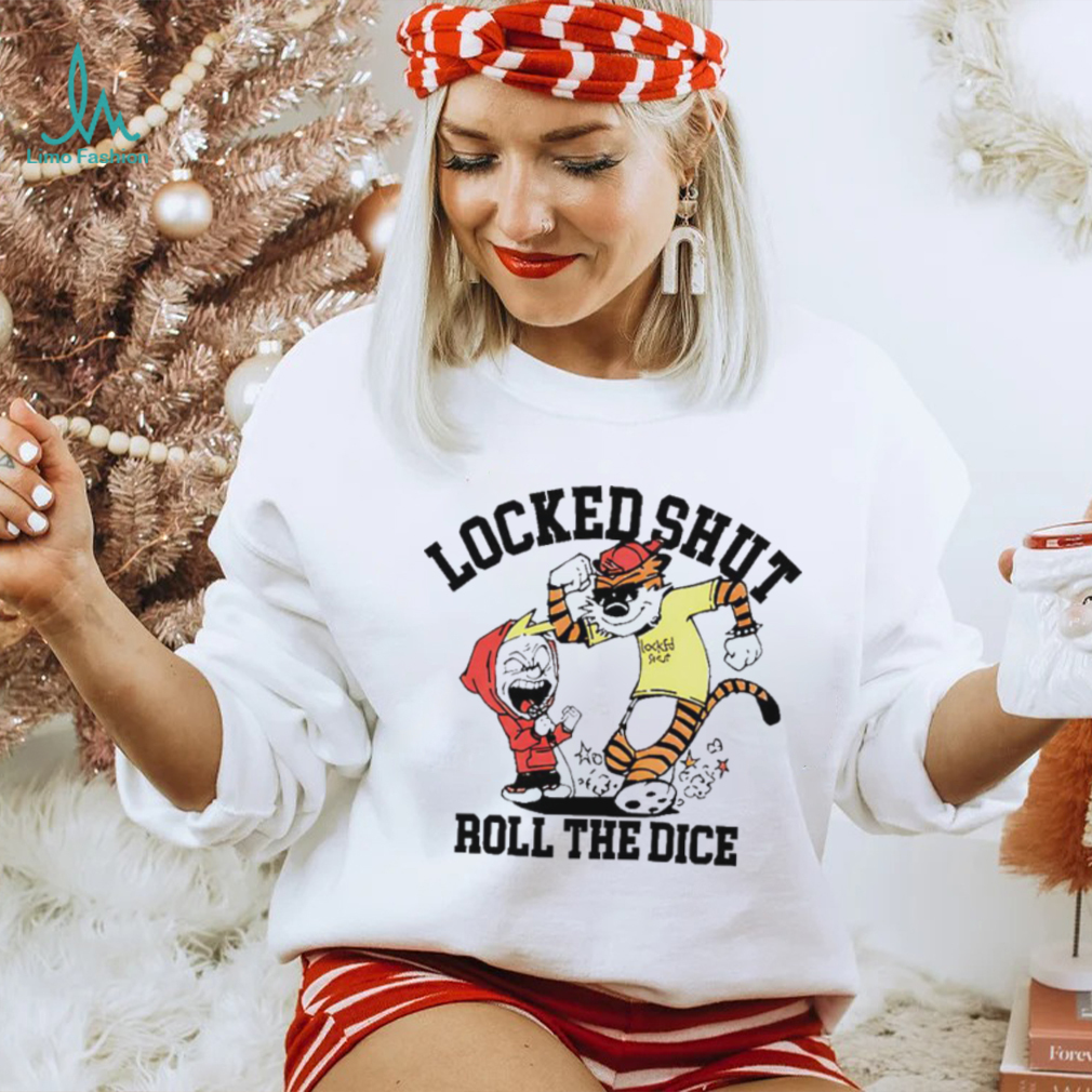 Locked Shut Roll The Dice Calvin And Hobbes Shirt Locked Shut Roll The Dice Calvin And Hobbes Shirt