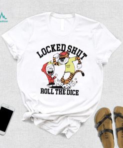 Locked Shut Roll The Dice Calvin And Hobbes Shirt