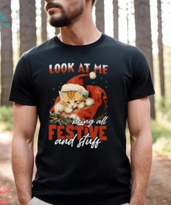 Look At Me Being All Festive Stuff Cute Christmas Cat Classic T Shirt, hoodie, sweater, long sleeve and tank top Look At Me Being All Festive Stuff Cute Christmas Cat Classic T Shirt