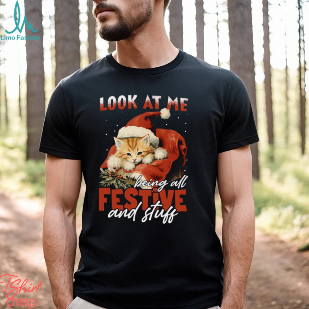 Look At Me Being All Festive Stuff   Cute Christmas Cat Classic T Shirt Look At Me Being All Festive Stuff   Cute Christmas Cat Classic T Shirt
