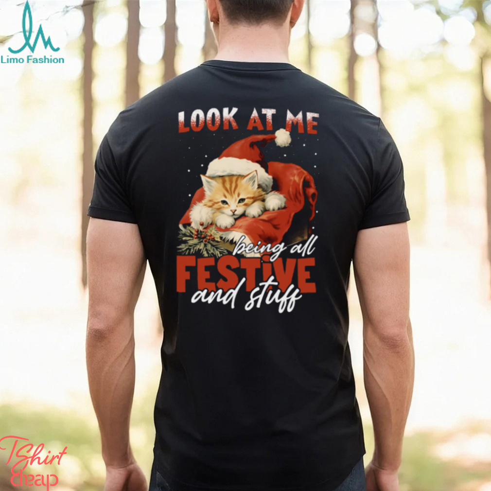 Look At Me Being All Festive Stuff   Cute Christmas Cat Classic T Shirt Look At Me Being All Festive Stuff   Cute Christmas Cat Classic T Shirt