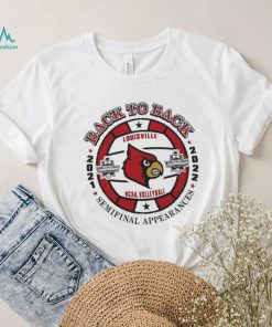 Louisville NCAA Volleyball Back to back 2021 2022 Semifinal Appearances shirt
