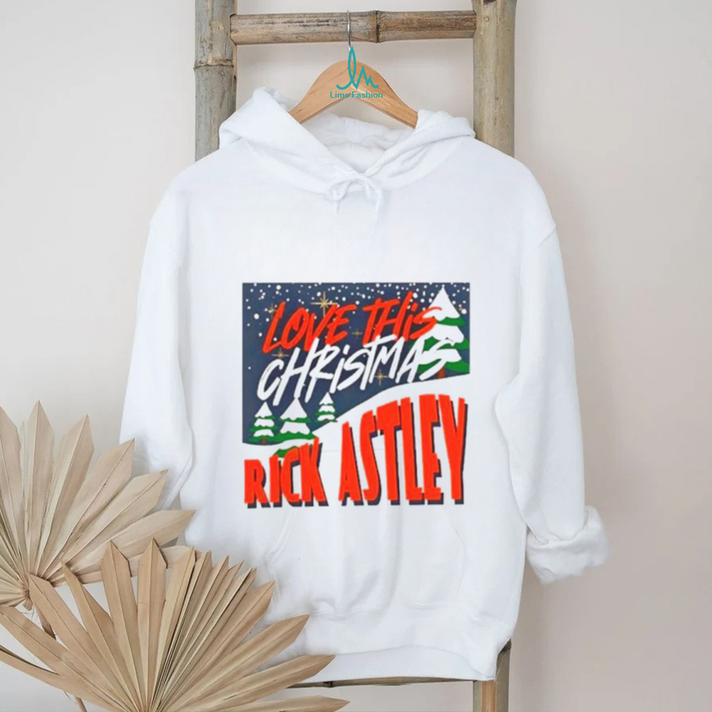 Love This Christmas Rick Astley Shirt Love This Christmas Rick Astley Shirt